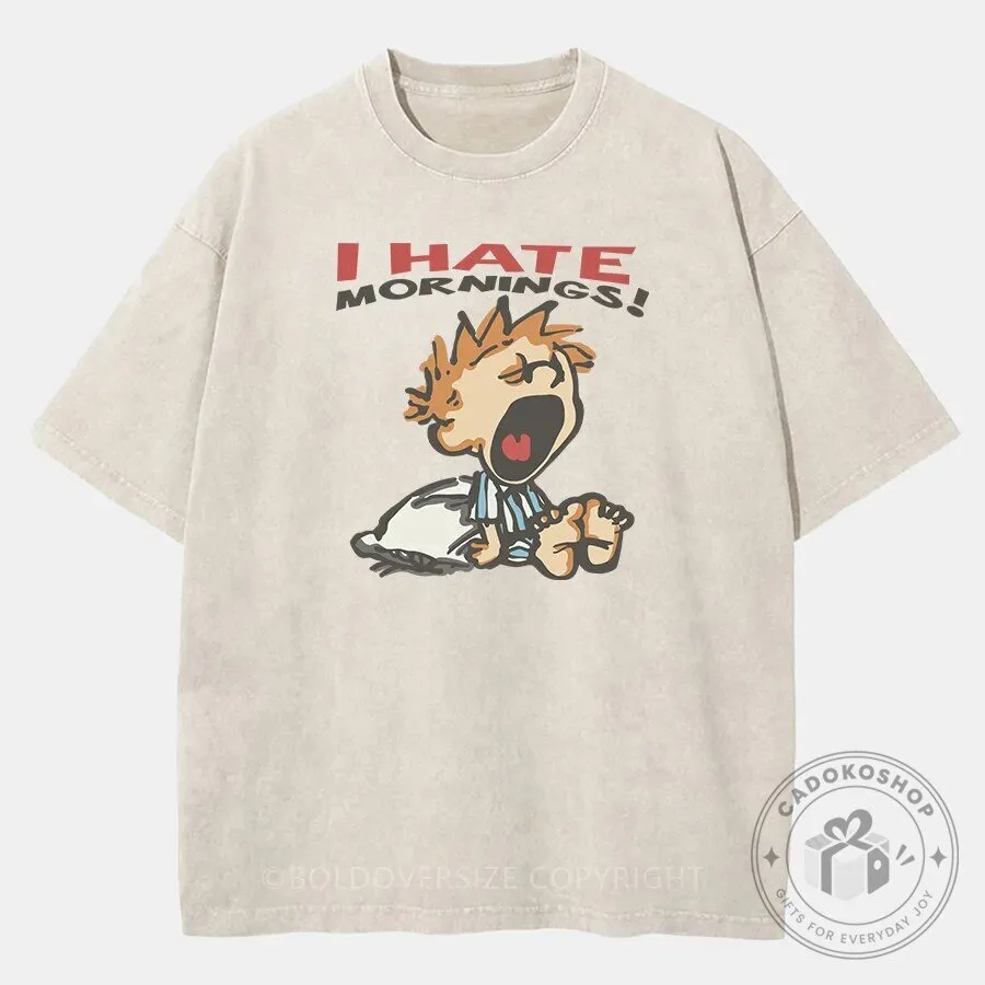 I Hate Mornings Funny Cartoon Character Washed T-Shirt